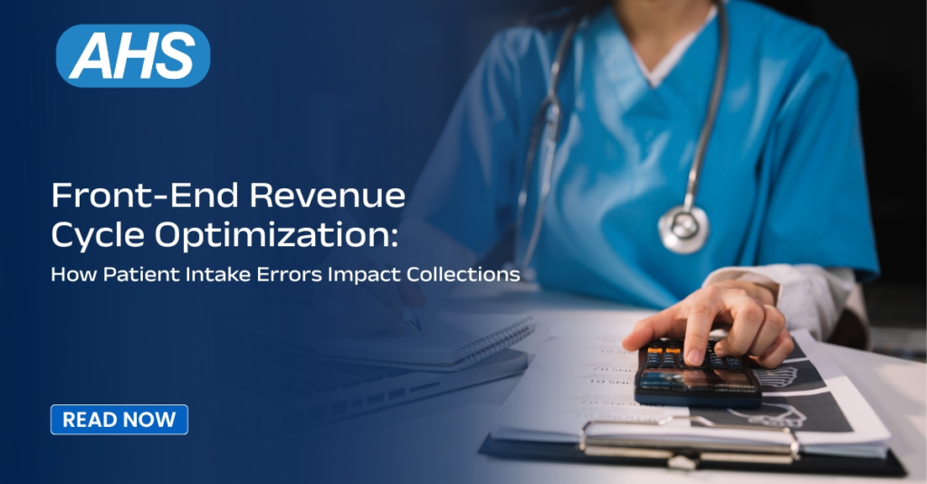 Front-End Revenue Cycle Optimization: How Patient Intake Errors Impact Collections