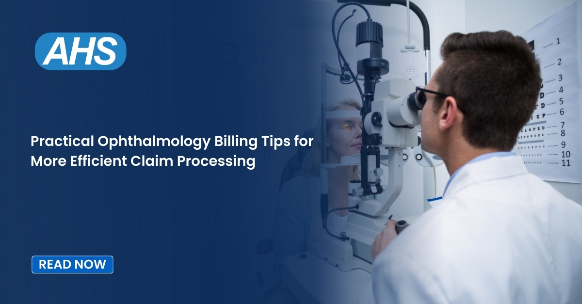 Practical Ophthalmology Billing Tips for More Efficient Claim Processing