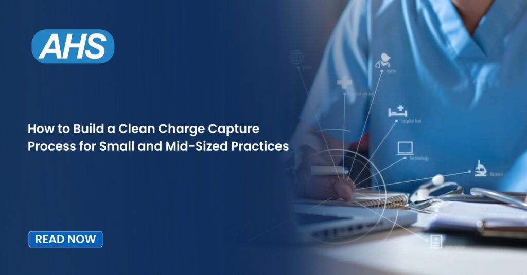 How to Build a Clean Charge Capture Process for Small and Mid-Sized Practices