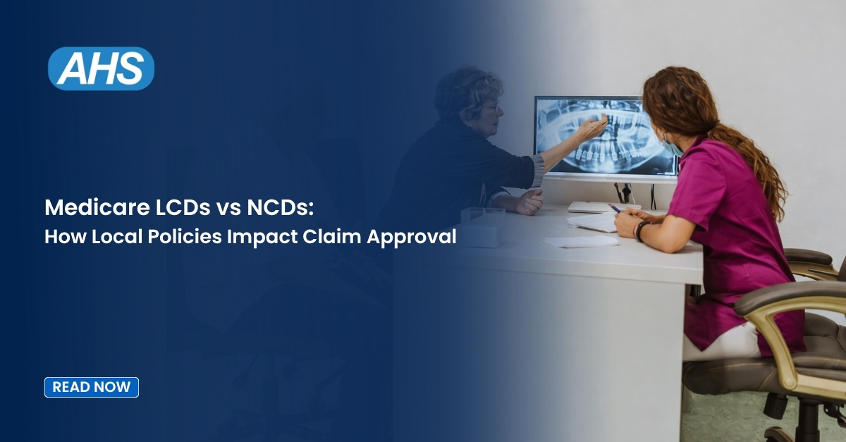 Medicare LCDs vs NCDs: How Local Policies Impact Claim Approval