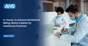 In-House vs Outsourced Medical Billing Which Is Better for Healthcare Practices in 2026