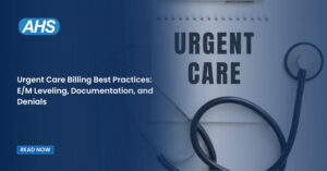 Urgent Care Billing Best Practices EM Leveling, Documentation, and Denials