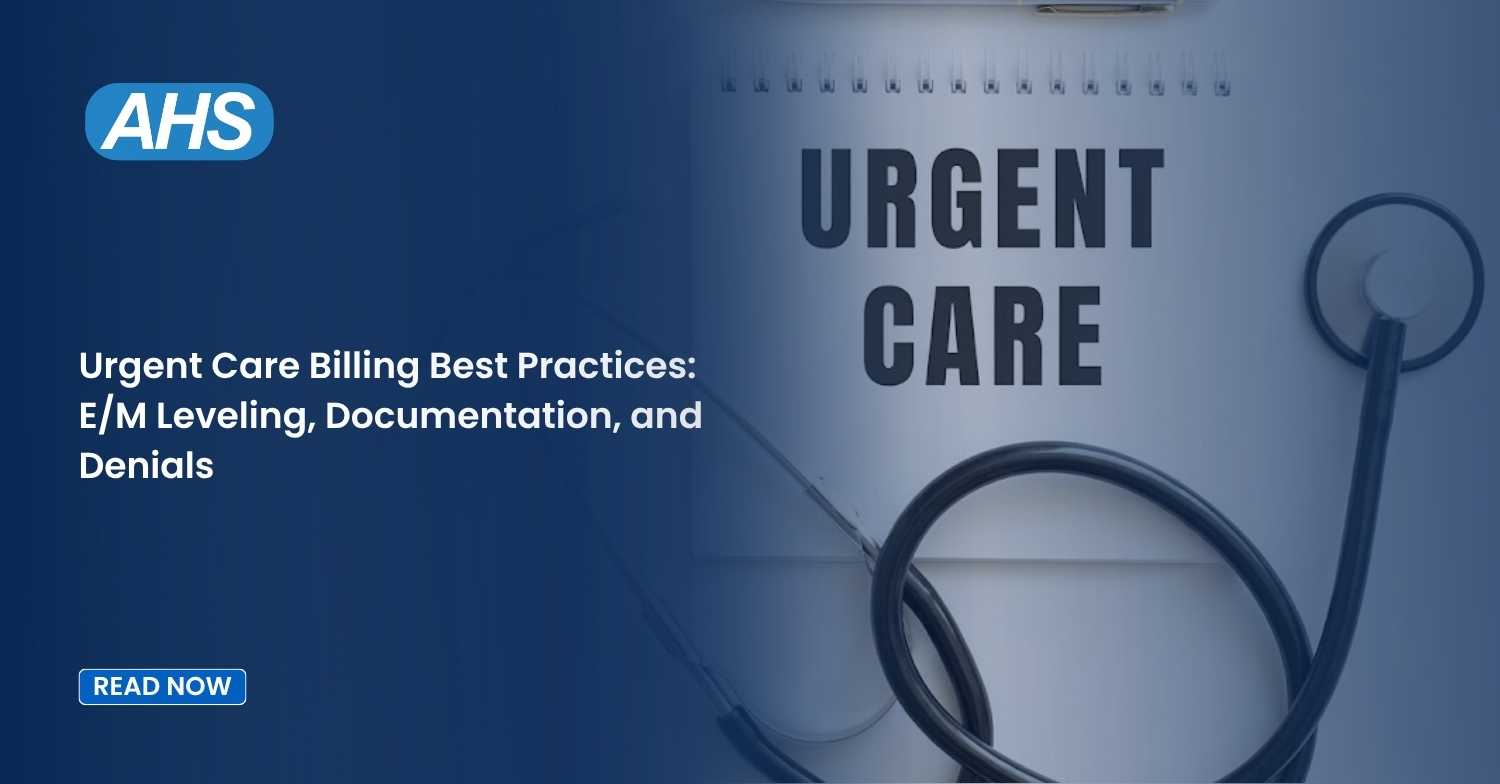 Urgent Care Billing Best Practices EM Leveling, Documentation, and Denials