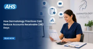 How Dermatology Practices Can Reduce Accounts Receivable (AR) Days
