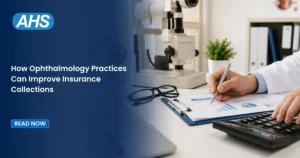 How Ophthalmology Practices Can Improve Insurance Collections