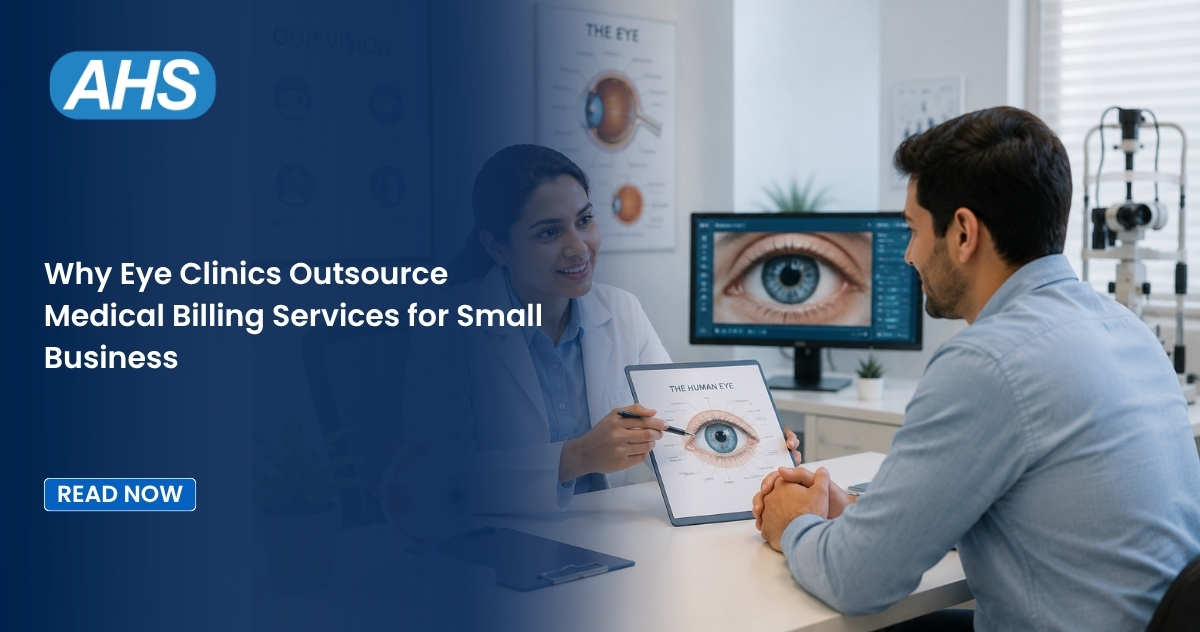 Why Eye Clinics Outsource Medical Billing Services for Small Business