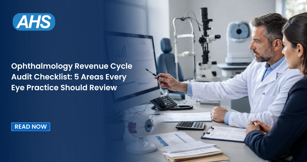 Ophthalmology Revenue Cycle Audit Checklist: 5 Areas Every Eye Practice Should Review
