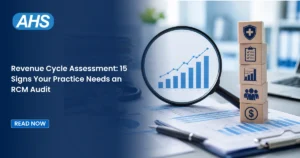 Revenue Cycle Assessment 15 Signs Your Practice Needs an RCM Audit