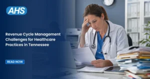 Revenue Cycle Management Challenges for Healthcare Practices in Tennessee