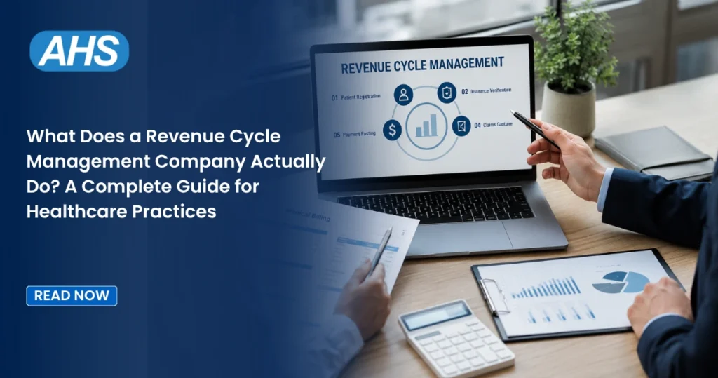 What Does a Revenue Cycle Management Company Actually Do? A Complete Guide for Healthcare Practices