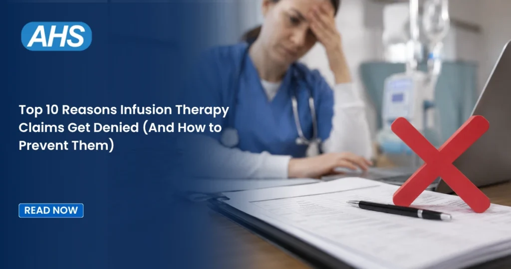 Top 10 Reasons Infusion Therapy Claims Get Denied (And How to Prevent Them)