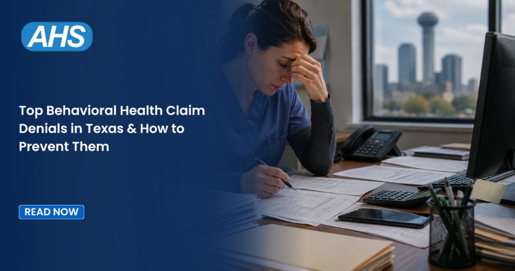 Top Behavioral Health Claim Denials in Texas & How to Prevent Them