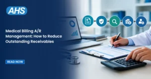 Medical Billing A/R Management: How to Reduce Outstanding Receivables